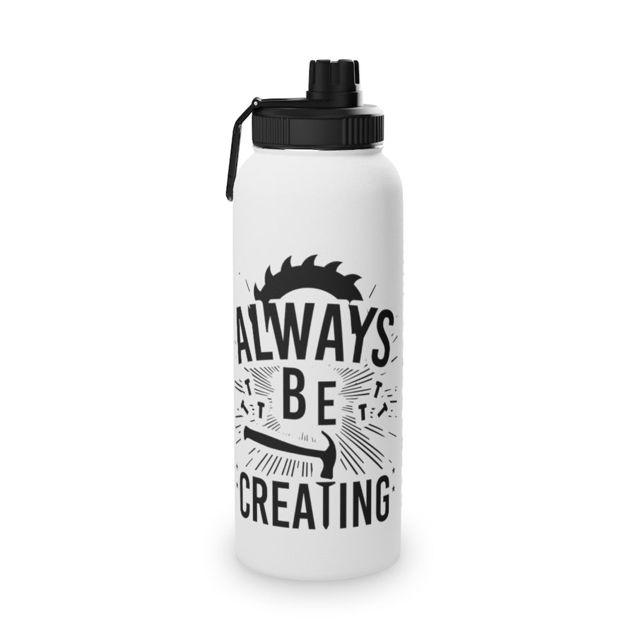 Always Be Creating, Stainless Steel Water Bottle, Sports Lid