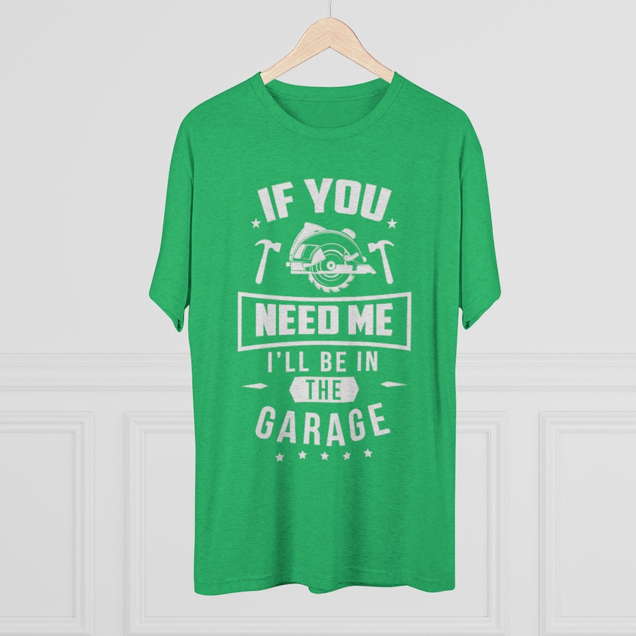 I'll be in the Garage Tee Shirt